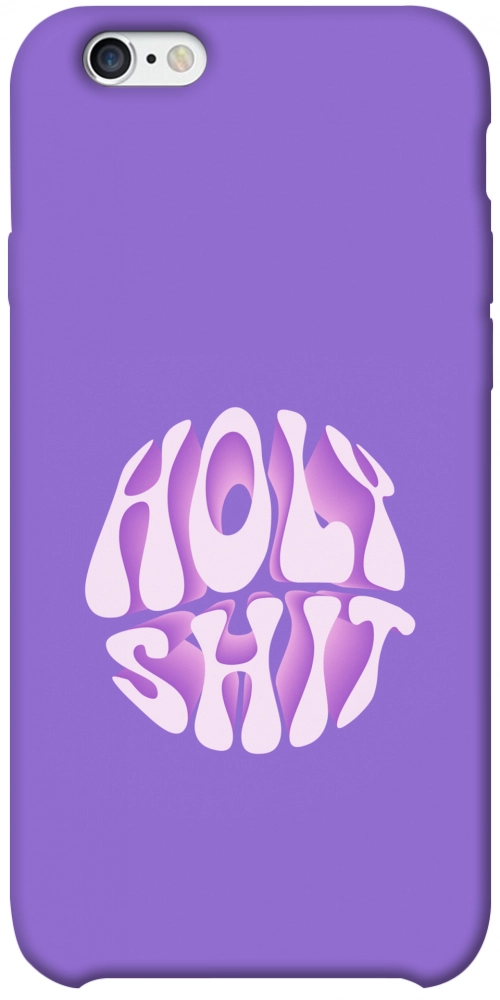 Чохол Holy shit для iPhone 6S Plus