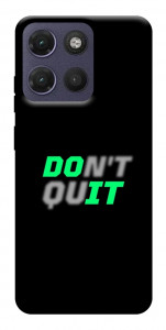 Чохол Don't quit для Motorola Moto G17