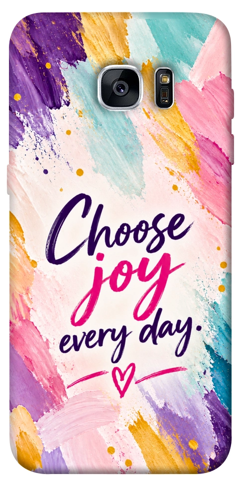Чехол Choose joy everyday для Galaxy S7 Edge