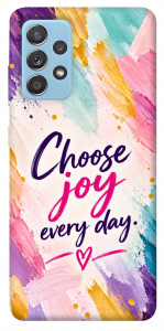 Чохол Choose joy everyday для Samsung Galaxy A52 4G