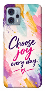 Чохол Choose joy everyday для Motorola Moto G23