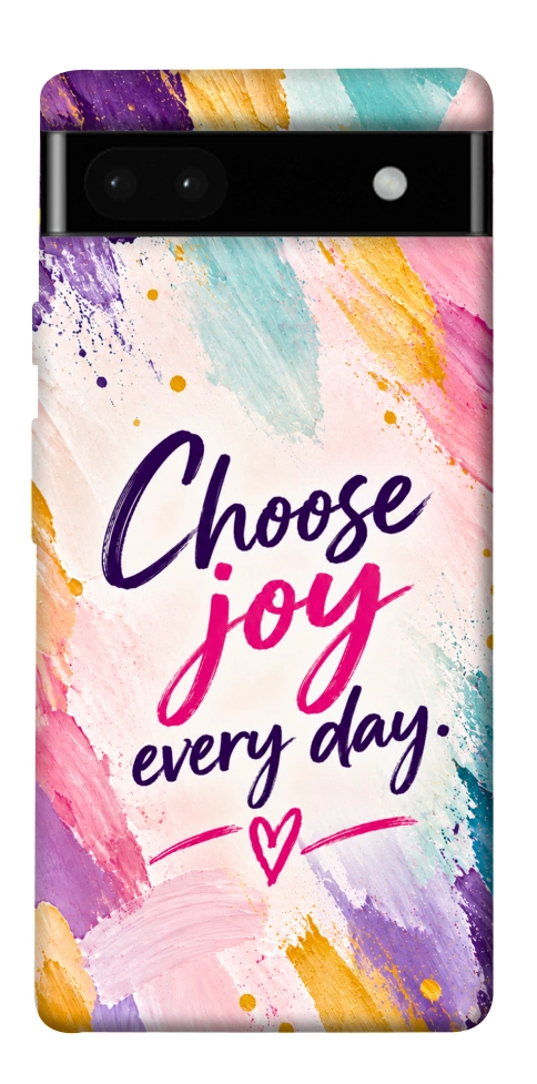 Чехол Choose joy everyday для Google Pixel 6A
