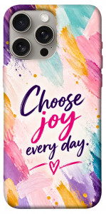 Чехол Choose joy everyday для iPhone 15 Pro Max