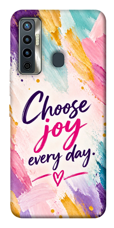 Чохол Choose joy everyday для TECNO Camon 17