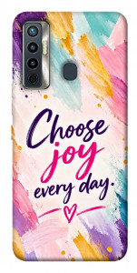 Чохол Choose joy everyday для TECNO Camon 17