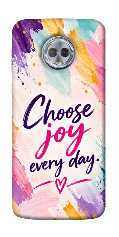 Чохол Choose joy everyday для Motorola Moto G6 Plus