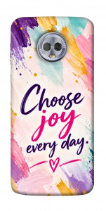 Чохол Choose joy everyday для Motorola Moto G6 Plus