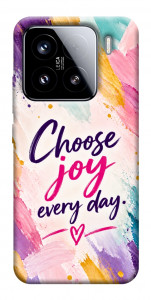 Чехол Choose joy everyday для Xiaomi 15