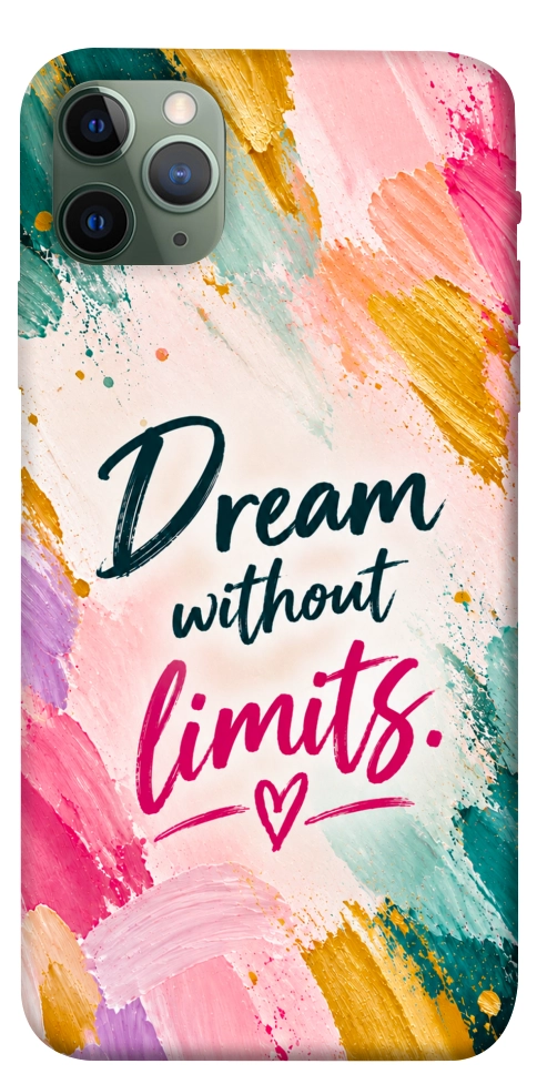 Чохол Dream without limits для iPhone 11 Pro Max