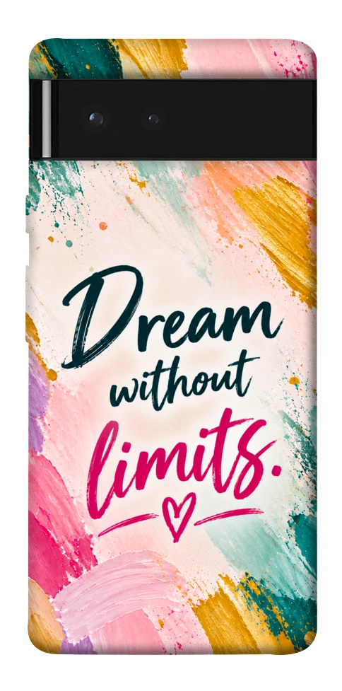 Чехол Dream without limits для Google Pixel 6
