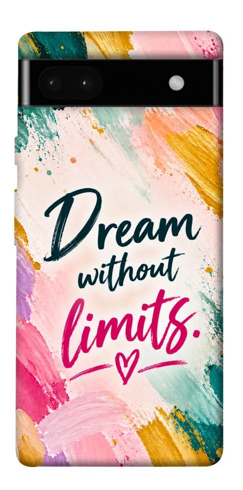 Чехол Dream without limits для Google Pixel 6A