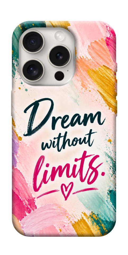 Чохол Dream without limits для iPhone 16 Pro Max