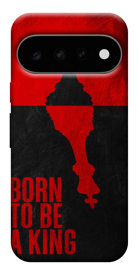Чохол Born to be a king для Google Pixel 11 Pro