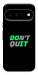 Чохол Don't quit для Google Pixel 11 Pro
