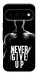 Чехол Never give up для Google Pixel 11
