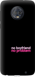 

Чохол no boyfriend no problem на Motorola Moto G6 Plus 985423