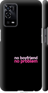 

Чехол no boyfriend no problem для Oppo A55 1635508