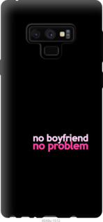 

Чехол no boyfriend no problem для Samsung Galaxy Note 9 N960F 985047