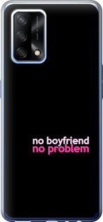 

Чехол no boyfriend no problem для Oppo A74 1635506