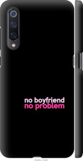 

Чехол no boyfriend no problem для Xiaomi Mi9 985273