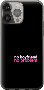 

Чехол no boyfriend no problem для iPhone 13 Pro Max 1635626