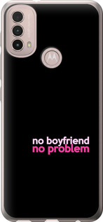 

Чехол no boyfriend no problem для Motorola E40 1635548