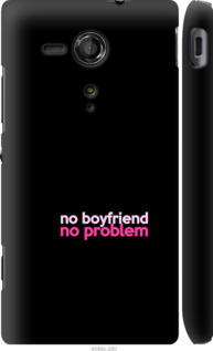 

Чехол no boyfriend no problem для Sony Xperia SP M35H 985184