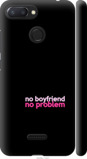 

Чохол no boyfriend no problem на Xiaomi Redmi 6 985243
