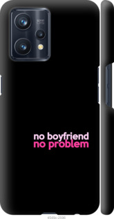

Чохол no boyfriend no problem для Realme 9 Pro+ 1635473