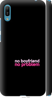 

Чохол no boyfriend no problem на Huawei Y6 2019 985388