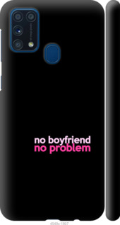 

Чехол no boyfriend no problem для Samsung Galaxy M31 M315F 1018504